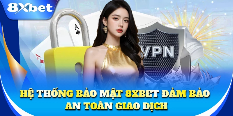 Hệ thống bảo mật đảm bảo an toàn giao dịch