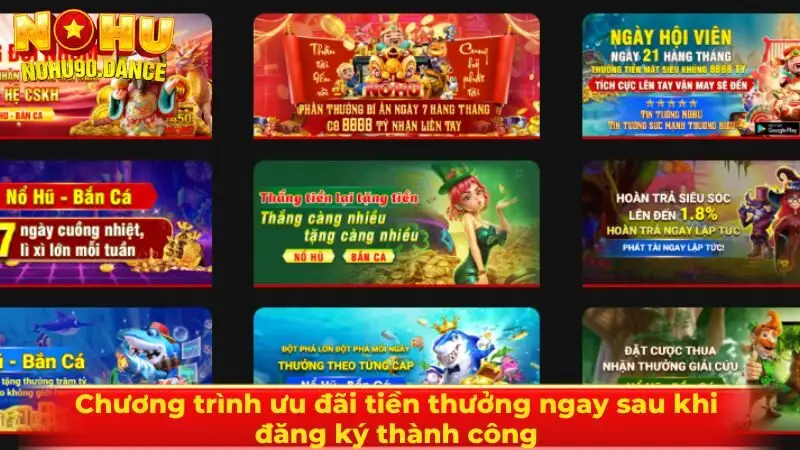 Chương trình ưu đãi tiền thưởng ngay sau khi đăng ký thành công