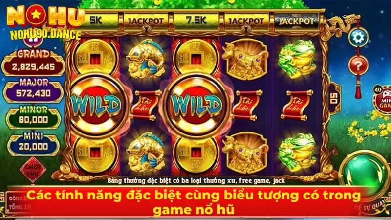 Các tính năng đặc biệt cùng biểu tượng có trong game nổ hũ