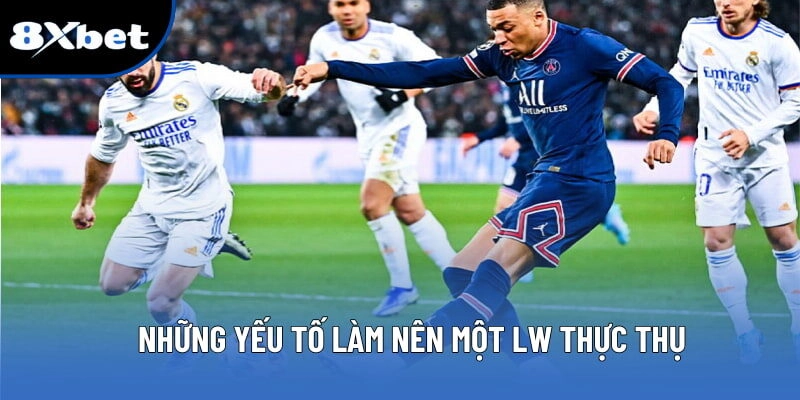 Những yếu tố làm nên một LW thực thụ
